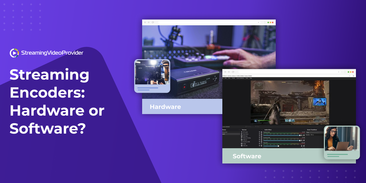 Web Stream Encoder Streaming Encoders: Hardware Or Software? Which Is Better?